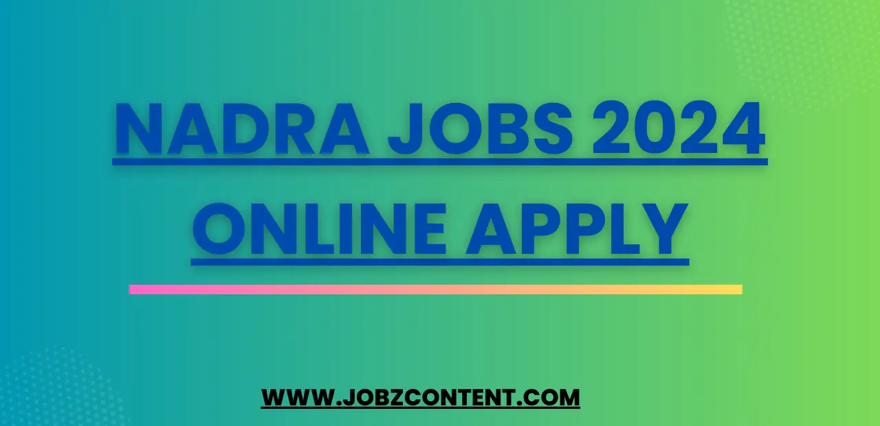 NADRA Jobs 2024 Online Apply