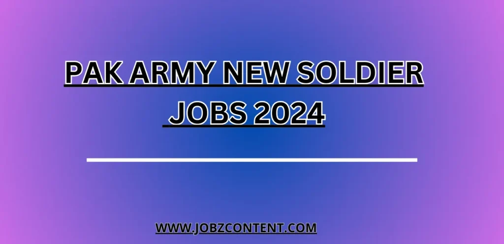 Pak Army New Soldier Jobs 2024