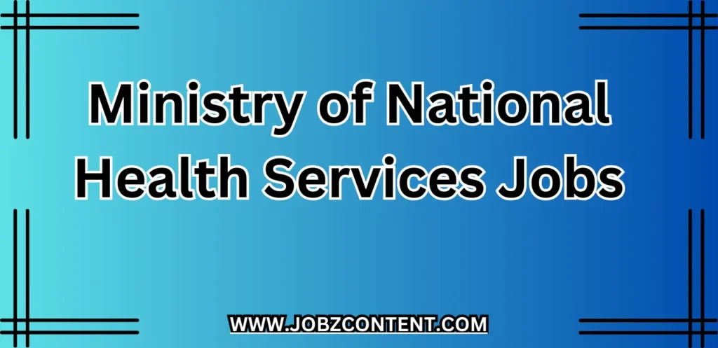 Government Jobs in Pakistan – Ministry of National Health Services