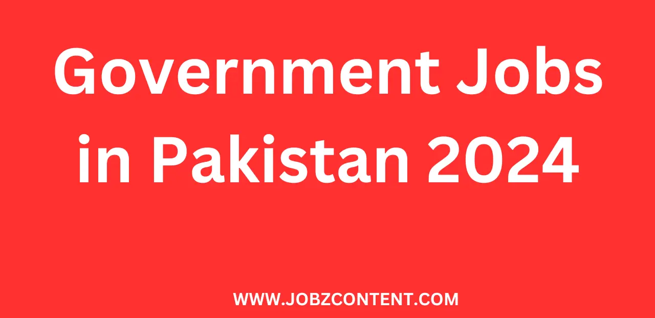 Government Jobs in Pakistan 2024