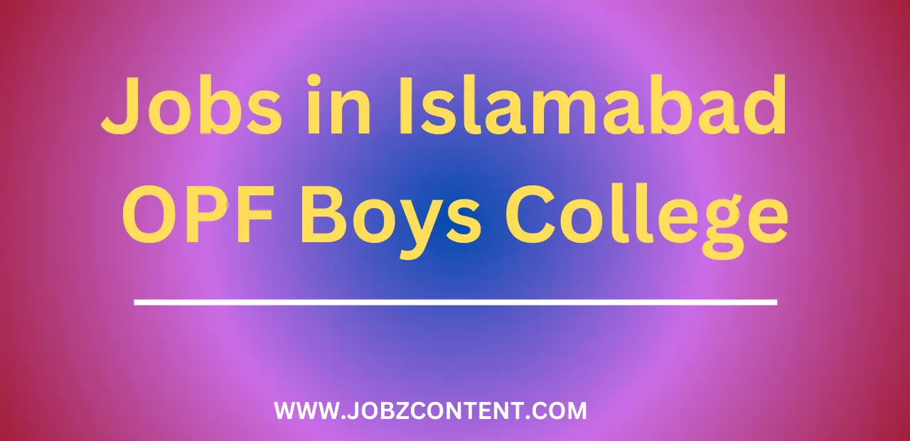 Jobs in Islamabad OPF Boys College