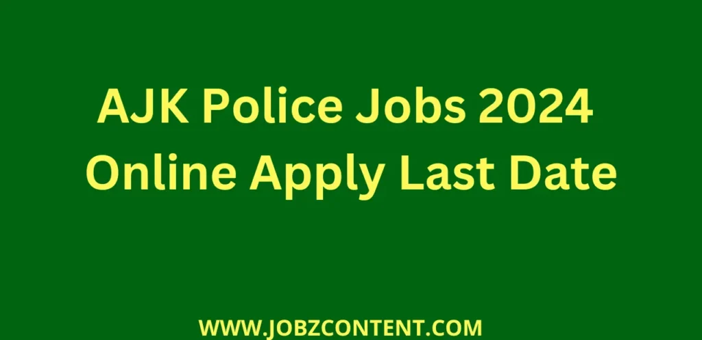 AJK Police Jobs 2024 Online Apply Last Date