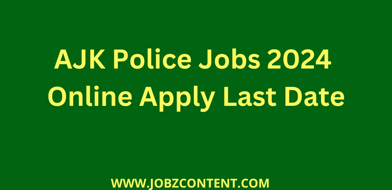 AJK Police Jobs 2024 Online Apply Last Date