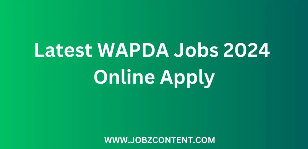 Latest WAPDA Jobs 2024 Online Apply