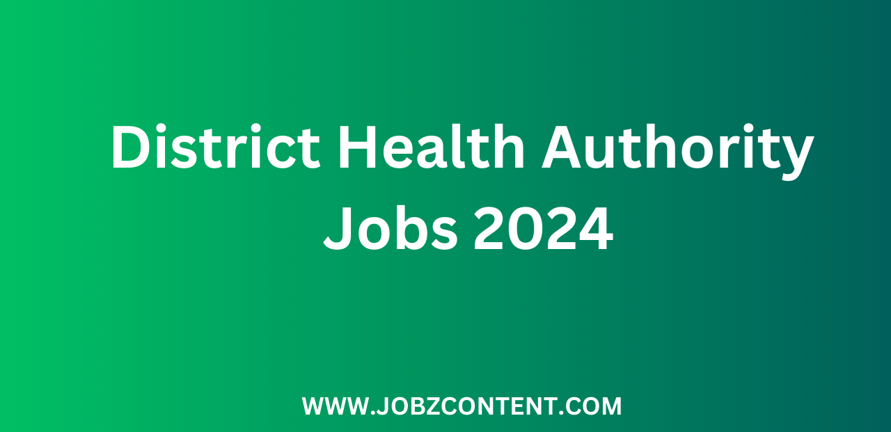 District Health Authority Jobs 2024