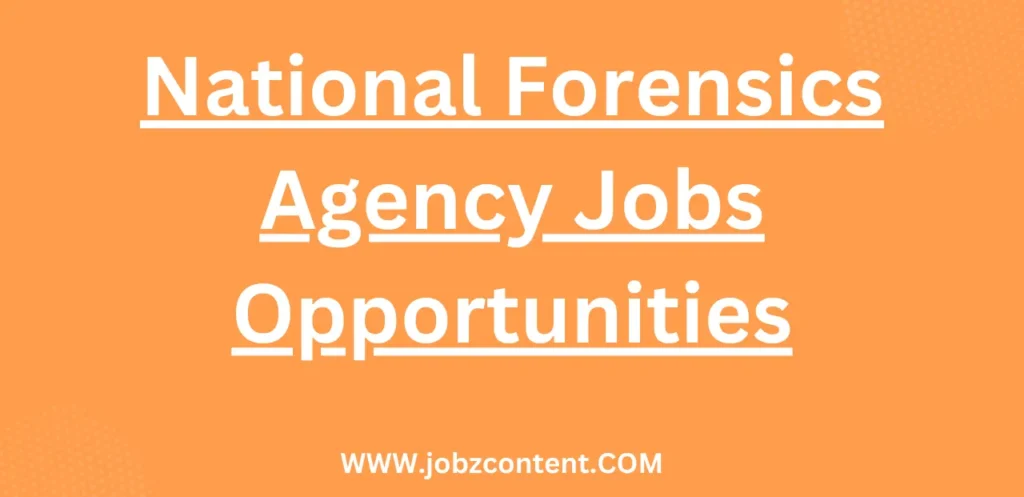 National Forensics Agency Jobs Opportunities