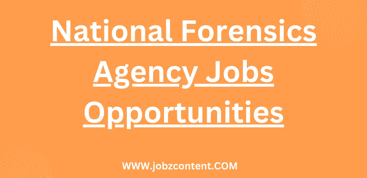 National Forensics Agency Jobs Opportunities