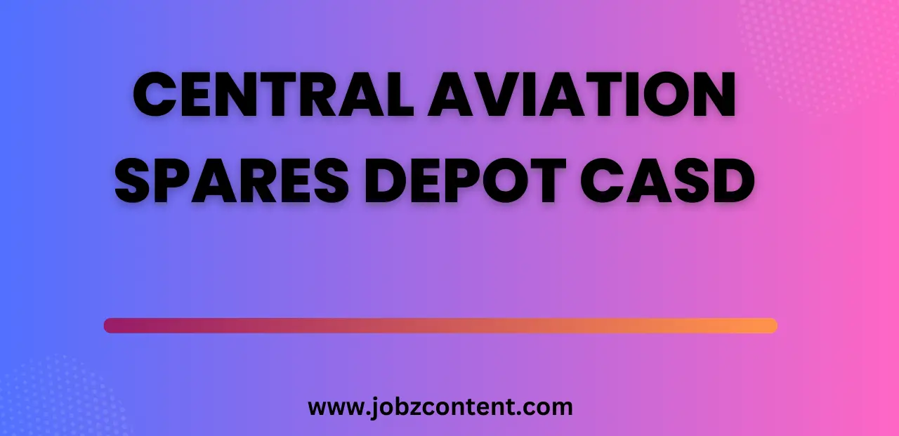 Central Aviation Spares Depot CASD Opportunities Details