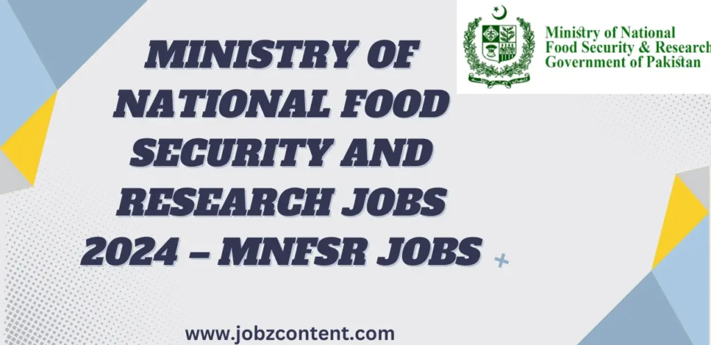 Ministry of National Food Security and Research Jobs 2024 – MNFSR Jobs