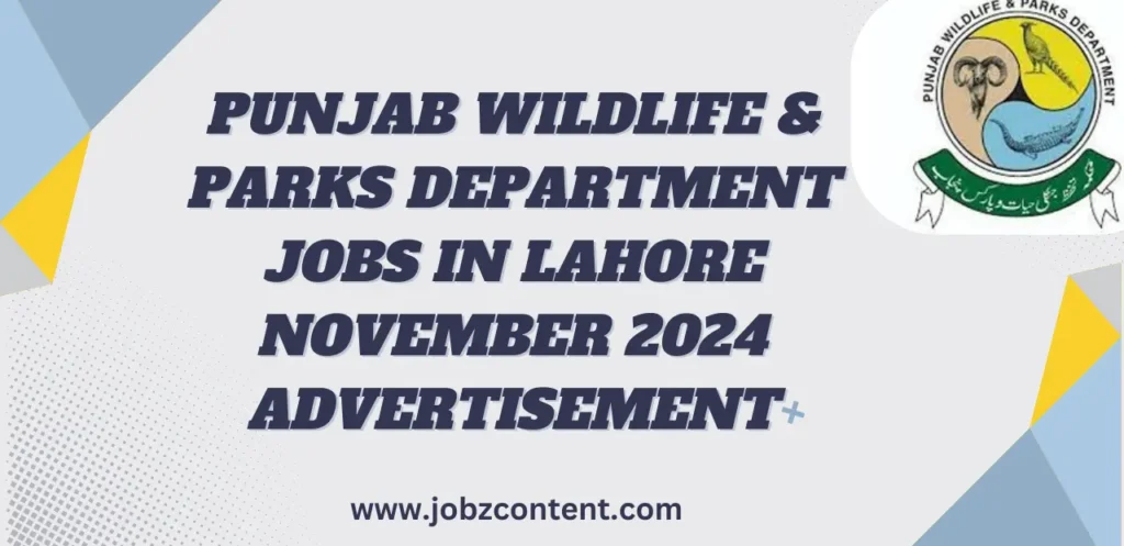 Punjab Wildlife & Parks Department Jobs in Lahore November 2024 Advertisement