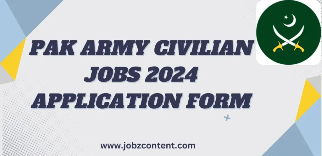 Pak Army Civilian Jobs 2024 Advertisement Application Form